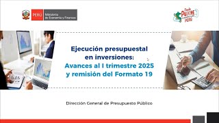 Ejecución presupuestal en inversiones_ Avances al I trimestre 2025 y remisión del Formato 19