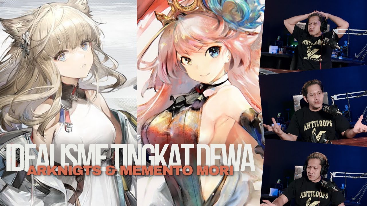 IDEALISME TINGKAT TINGGI (ARKNIGHTS, MEMENTO MORI) #reactionvideo