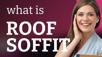 Understanding "Roof Soffit": A Key Component in Architecture