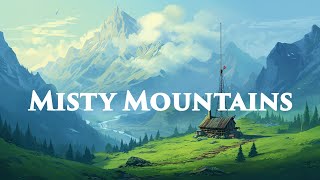 Misty Mountains Lofi Radio 🗻 Lord Of The Rings and Dwarf Vibes
