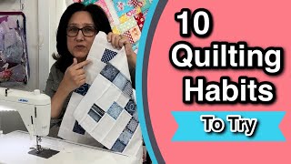 🔥 10 Quilting Habits To Try