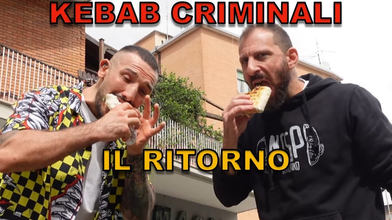 Kebab criminali IL RITORNO