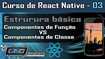 Componentes funcionais e de classe  - Curso de React Native - Aula 03