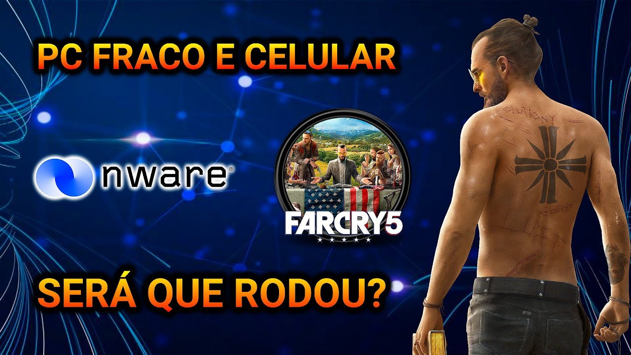 NWARE BRASIL - JOGANDO FAR CRY 5 EM PC FRACO E CELULAR