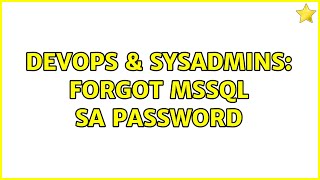 DevOps & SysAdmins: Forgot MSSQL sa Password (2 Solutions!!) Net Worth