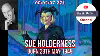 Sue Holderness -Born 28th May 1949