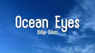 Billie Eilish - Ocean Eyes (Lyrics)