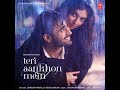 Teri Aankhon Mein Mp3 Song