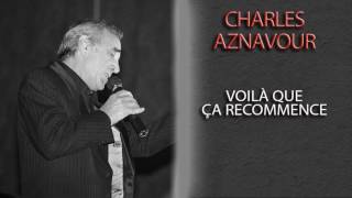 CHARLES AZNAVOUR - VOILÀ QUE ÇA RECOMMENCE