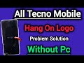 All Tecno Mobile || Hang On Logo || Fix On Logo || Problem Solution || Without Pc || New Method 2026