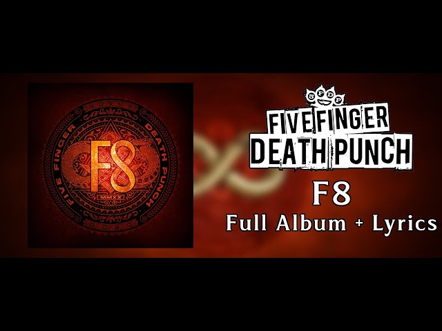 Five Finger Death Punch - F8 (Full Album + Lyrics) (HQ) class=