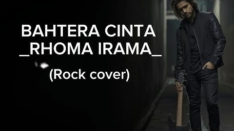 LAGU LIRIK  BAHTERA CINTA - RHOMA IRAMA(ROCK COVER)