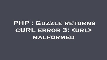 PHP : Guzzle returns cURL error 3:  url  malformed