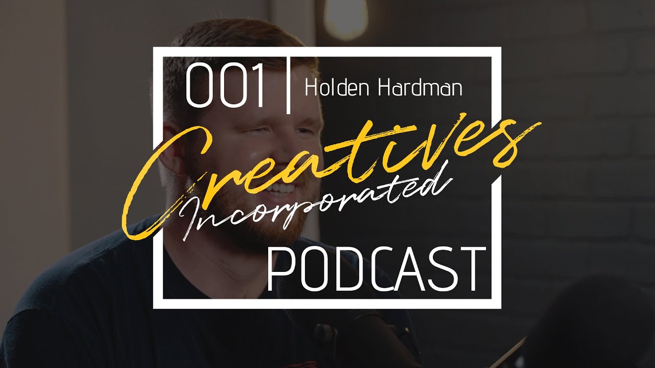 Creatives Incorporated 001 Just Starting with Holden Hardman YouTube