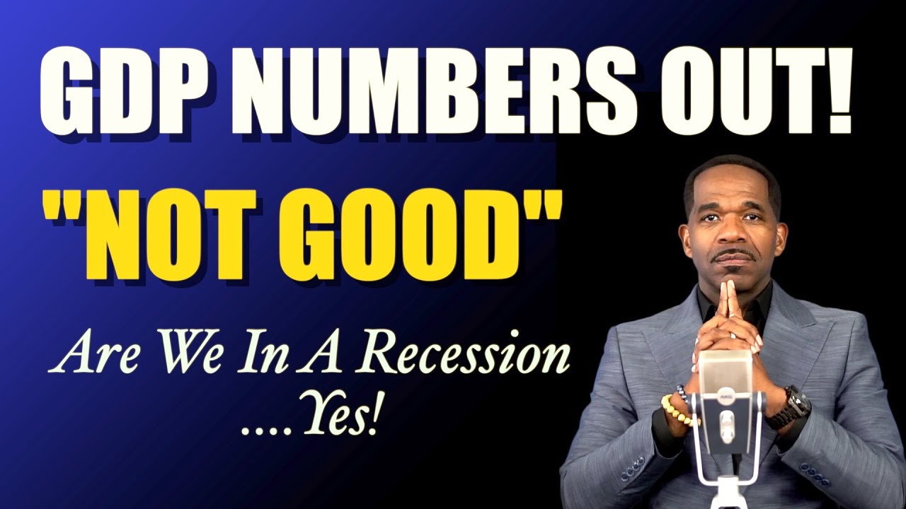 GDP Numbers....NOT GOOD!! - YouTube