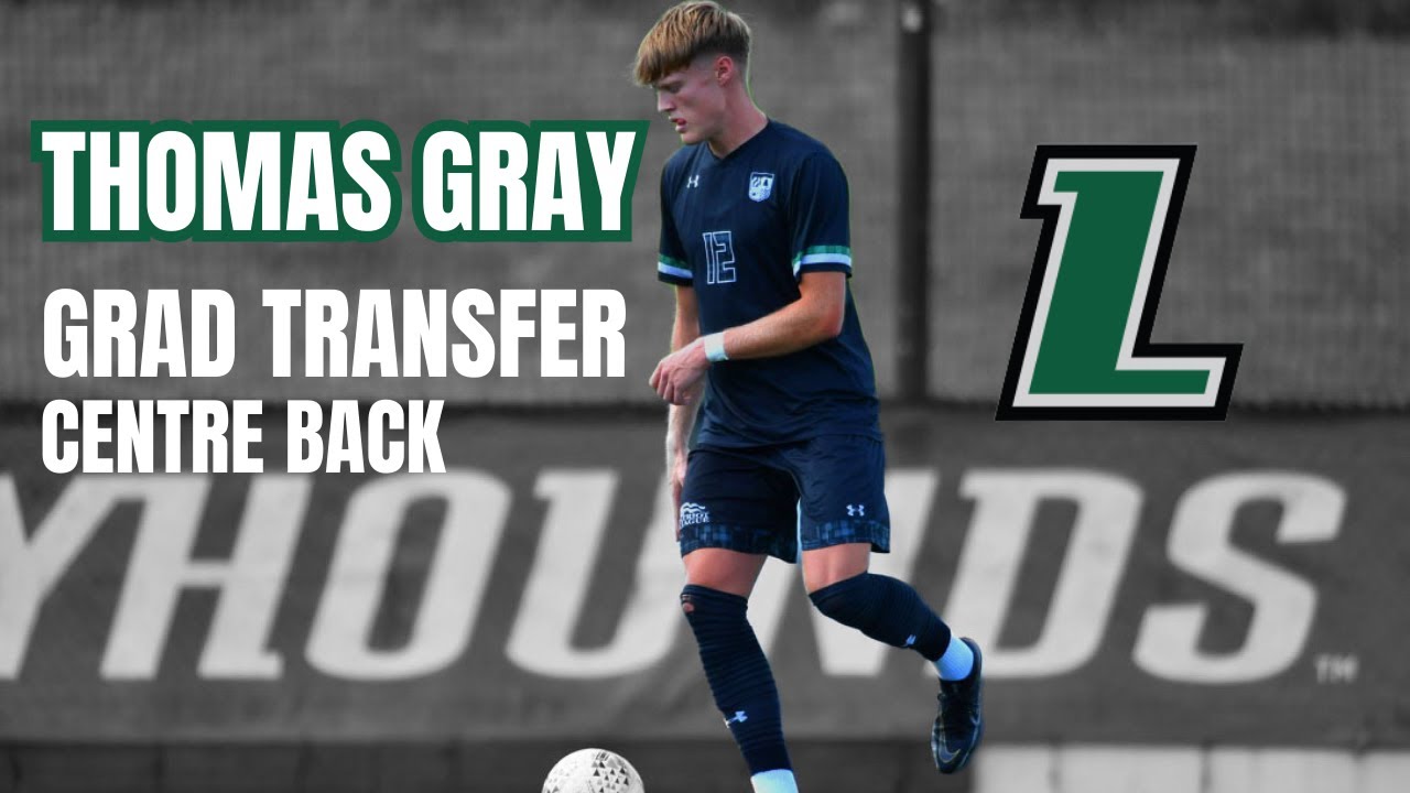 Thomas Gray - NCAA D1 Grad Transfer | Centre Back | Loyola MD