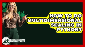 How To Do Multidimensional Scaling In Python? - The Friendly Statistician
