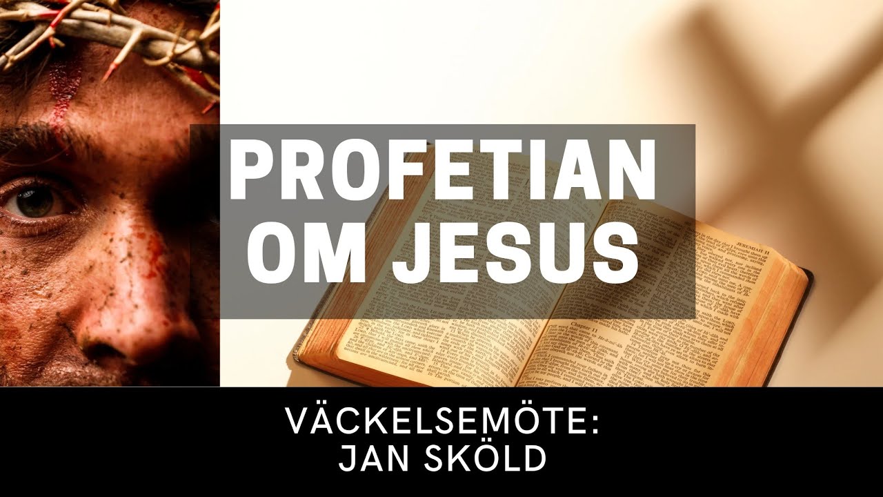 PROFETIAN OM JESUS - Jan Sköld - Vetlanda Friförsamling