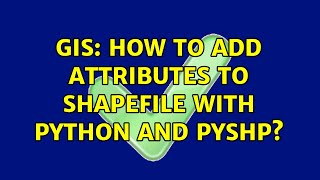 GIS: How to add attributes to shapefile with Python and pyshp?