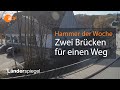 Neue Brücke trotz vorhandener gebaut | Hammer der Woche vom 27.02.21 | ZDF