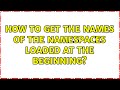 How to get the names of the namespaces loaded at the beginning? (3 Solutions!!)