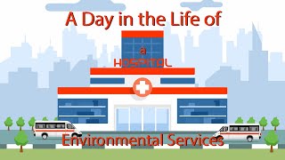 A Day in the Life of a Hospital: Environmental Services