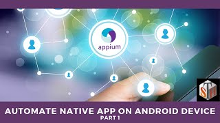 Appium: Automate Native App on Android device Part I (Tutorial#18)