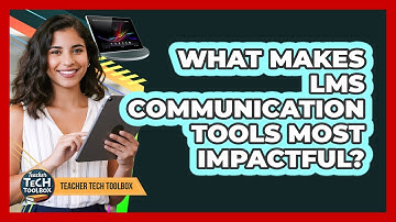 What Makes LMS Communication Tools Most Impactful?