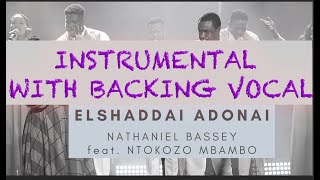 EL SHADDAI ADONAI | NATHANIEL BASSEY feat  NTOKOZO MBAMBO  Instrumental Backup Singers: Karaoke