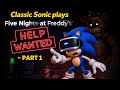 Classic Sonic plays Five Nights at Freddy's: Help Wanted - Part 1 | FNAF 1 VR | 4 nights completed.