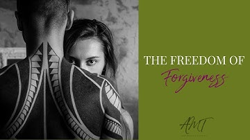 The Freedom of Forgiveness