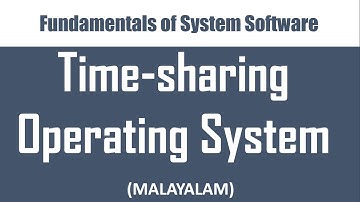 Types of Operating Systems - Part 3: Timesharing operating system | Malayalam tutorial