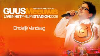 Guus Meeuwis - Eindelijk Vandaag (Live in het Philips Stadion, Eindhoven 2008) (Audio Only)