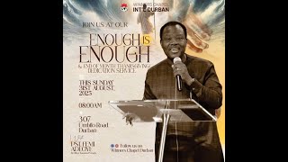 ENOUGH IS ENOUGH SERVICE / 31 August 2025 / WINNERS CHAPEL INTL DURBAN