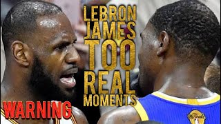 LeBron James Too Real Moments (Warning)