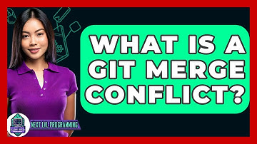 What Is A Git Merge Conflict? - Next LVL Programming