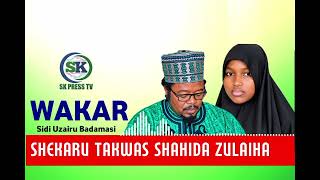 Waƙar Sidi Uzairu badamasi SHEKARU TAKWAS SHAHIDA ZULAIHA Waƙar Sidi Uzairu badamasi SHEKARU TAKWAS SHAHIDA ZULAIHA