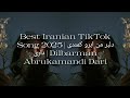 Best Iranian TikTok Song 2025 دلبر من ابرو کمندی داری Dilbarman Abrukamandi Dari 
