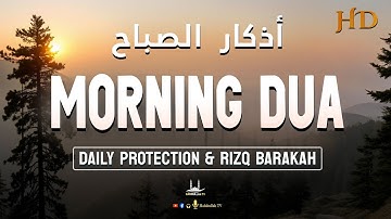 Morning Adhkar (أذكار الصباح) Every Morning Listen | Rizq Barakah, All Problem Solve | Habibullah TV