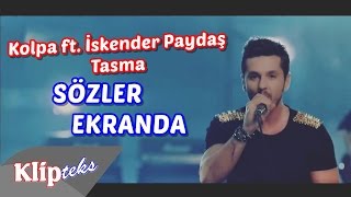 Kolpa Ft İskender Paydaş - Tasma Sözler Ekranda