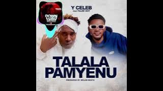 Y Celeb Ft Falee Boy – Talala Pamyenu