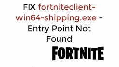 Fix Fortnite Error Fortniteclient Win64 Shipping Exe Entry Point - fix fortniteclient win64 shipping exe entry point not found updated 100 working duration 1 37