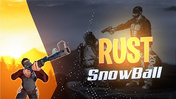 Rust - The Easiest SnowBall (Rustafied Eu long 2)