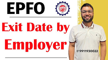 Exit Date in PF Account by Employer | Date of Exit in PF Account by Employer | EPFO