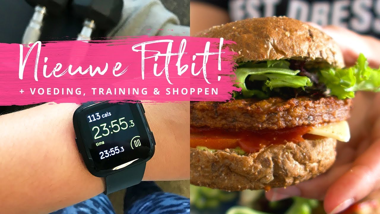 Fit Talk Weekvlog 6. Nieuwe Fitbit Food inspiratie Workout
