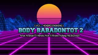 Bodi Babadontot 2  Arfan Andirael Ft Hendra Aroh X Rivano Adilang Nw2k21mp3