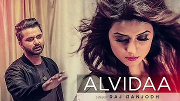 Alvidaa Raj Ranjodh Full Video Song | Latest Punjabi Songs 2016 | Tigerstyle, Preet Kanwal