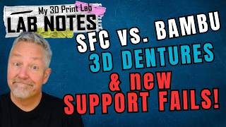 LAB NOTES: Bambu Backlash, 3D Dentures, & Weird Prints