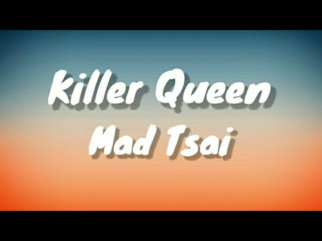 Mad Tsai - Killer queen || whatsapp status || By-Fun_With_Harshita class=
