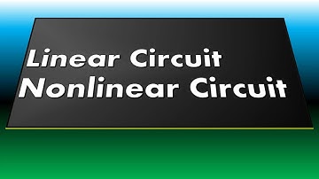 Linear and Non linear Circuits